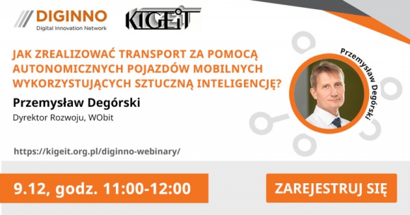 9.12 – webinarium nt. autonomicznego transportu w ramach cyklu KIGEiT Przemysł, BIZNES - 9.12 – webinarium nt. autonomicznego transportu w ramach cyklu KIGEiT